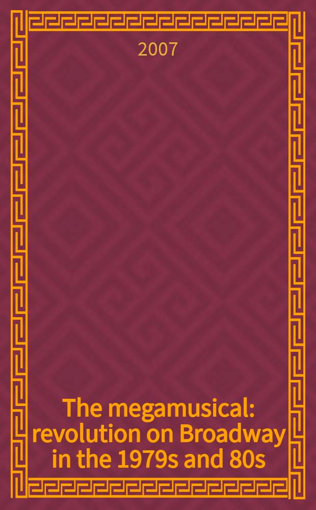 The megamusical: revolution on Broadway in the 1979s and 80s : a dissertation = Большая музыка: революция на Бродвее 1970 - 1980 гг.