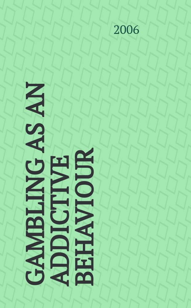 Gambling as an addictive behaviour : impaired control, harm minimisation, treatment and prevention = Гэмблинг как аддиктивное поведение