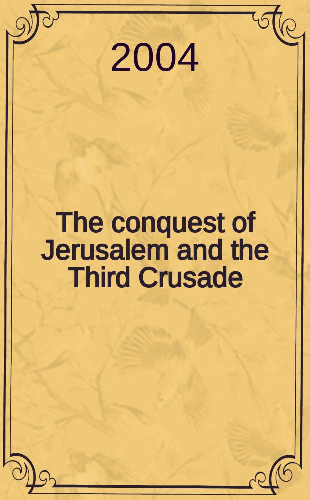 The conquest of Jerusalem and the Third Crusade : sources in translation = Захват Иерусалима и Третий Крестовый поход: перевод источников