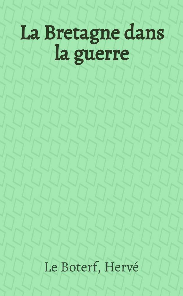 La Bretagne dans la guerre (1938-1945) = Бретань во время войны(1938-1945)