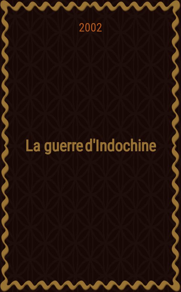 La guerre d'Indochine : racontée par ceux qui l'ont vécue, 1945-1954 : un devoir de mémoire assumé ensemble = Война в Индокитае - рассказ одного из выживших: долг памяти собрать все вместе