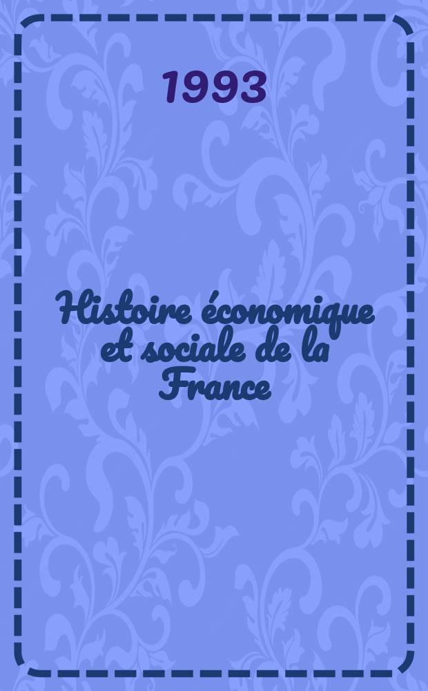 Histoire économique et sociale de la France = Экономическая и социальная история Франции