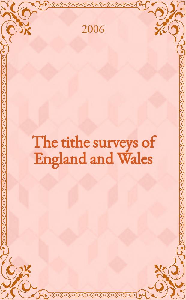 The tithe surveys of England and Wales = Десятая часть поверхности Англии и Уэльса
