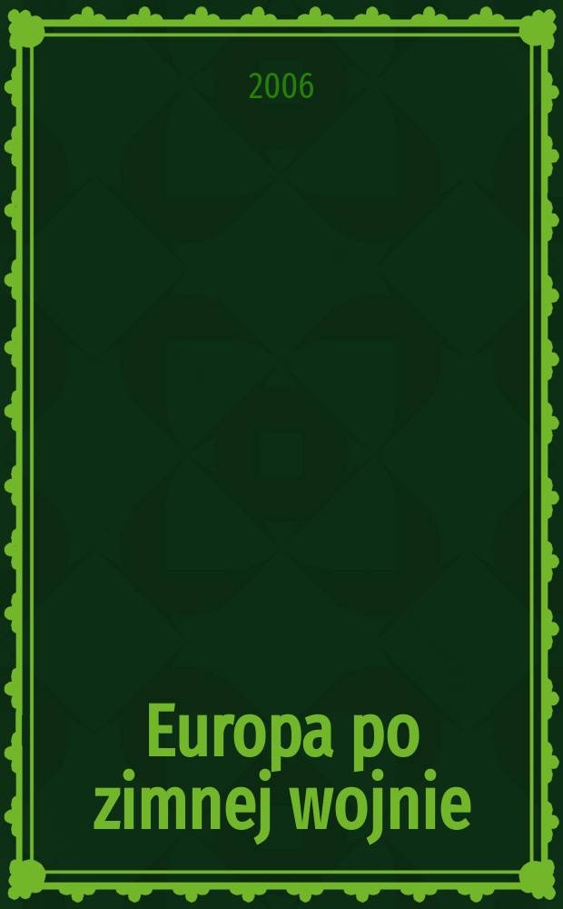 Europa po zimnej wojnie : wybrane problemy = Европа после "холодной войны": избранные проблемы