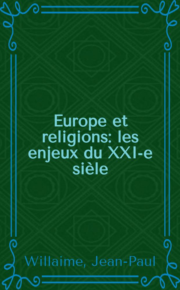 Europe et religions : les enjeux du XXI-e sièle = Европа и религия