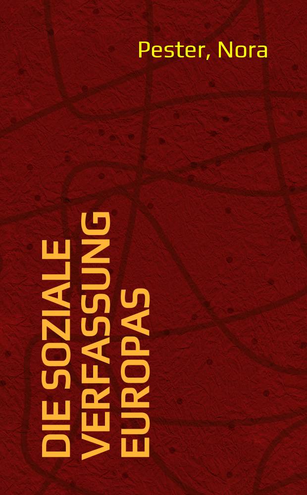 Die soziale Verfassung Europas : eine rechts- und diskurstheoretische Betrachtung = Социальная конституция Европы: Правовой и дискуссионно-теоретический обзор