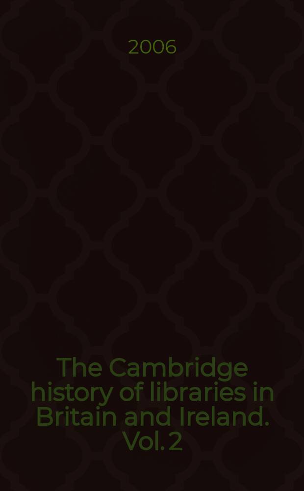 The Cambridge history of libraries in Britain and Ireland. Vol. 2 : 1640-1850
