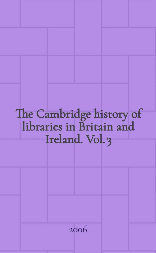 The Cambridge history of libraries in Britain and Ireland. Vol. 3 : 1850-2000