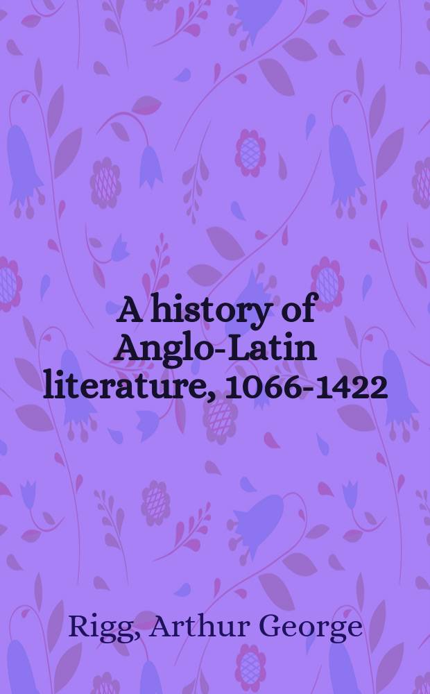 A history of Anglo-Latin literature, 1066-1422 = История англо-латинской литературы 1066-1422