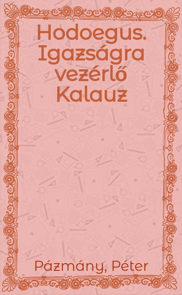 Hodoegus. Igazságra vezérlő Kalauz = Благодать