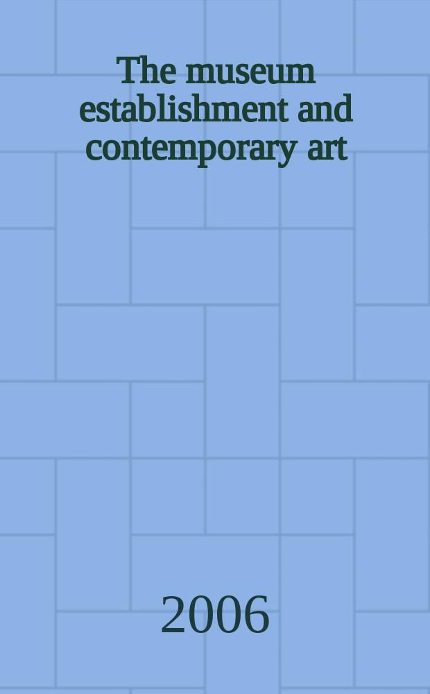 The museum establishment and contemporary art : the politics of artistic display in France after 1968 = Музейный истеблишмент и современное искусство. Политика искусства показа во франции после 1968.