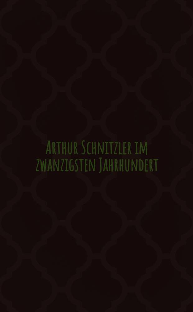 Arthur Schnitzler im zwanzigsten Jahrhundert = Артур Шницлер в 20 веке