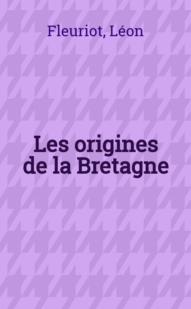 Les origines de la Bretagne : l'émigration = Происхождение Бретани