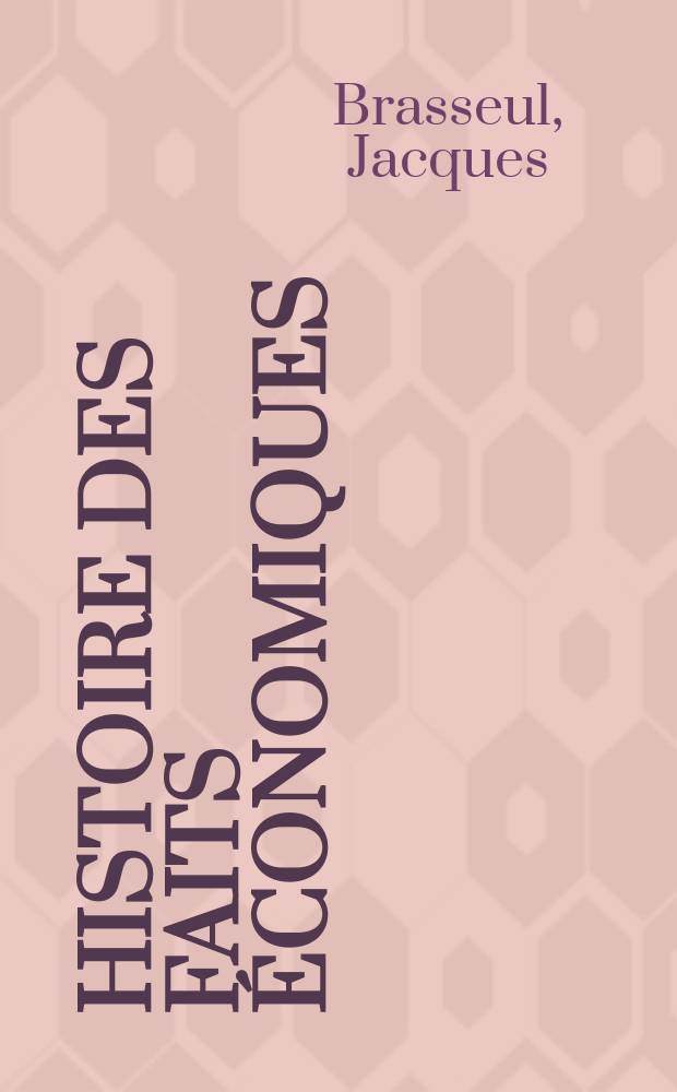 Histoire des faits économiques = История экономических и социальных явлений