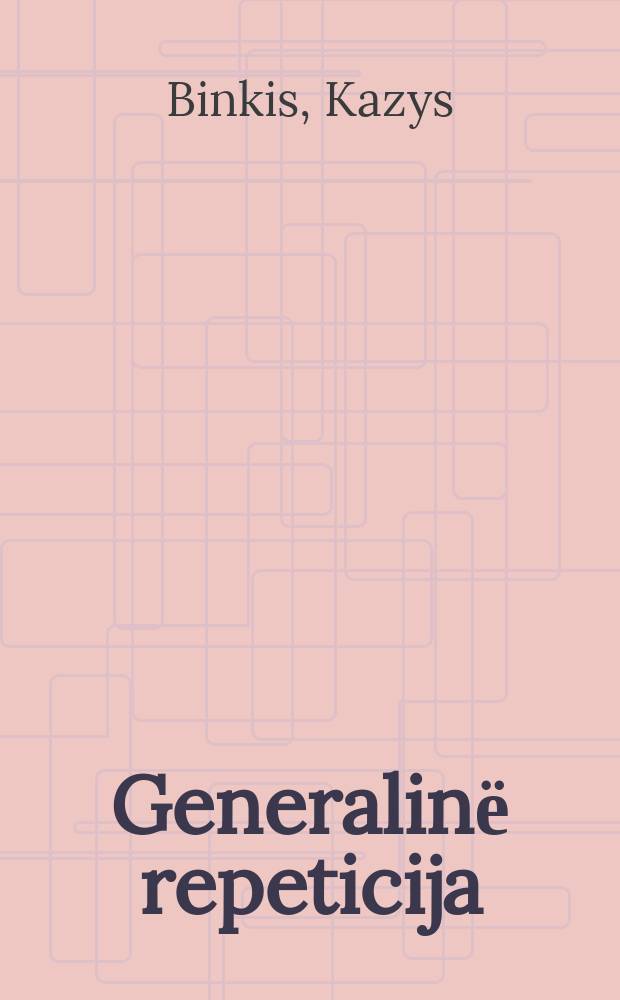 Generalinё repeticija : drama