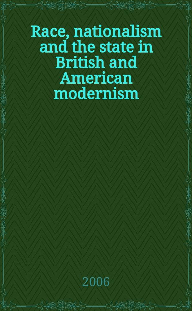 Race, nationalism and the state in British and American modernism = Расы, национализм и государство в современной Британии и Америке