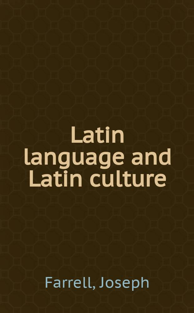 Latin language and Latin culture : from ancient to modern times = Латинский язык и латинская культура