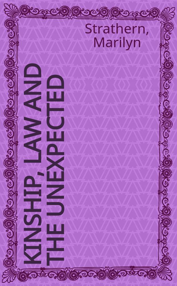 Kinship, law and the unexpected : relatives are always a surprise = Родство, закон и непредсказуемость