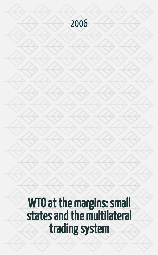 WTO at the margins : small states and the multilateral trading system