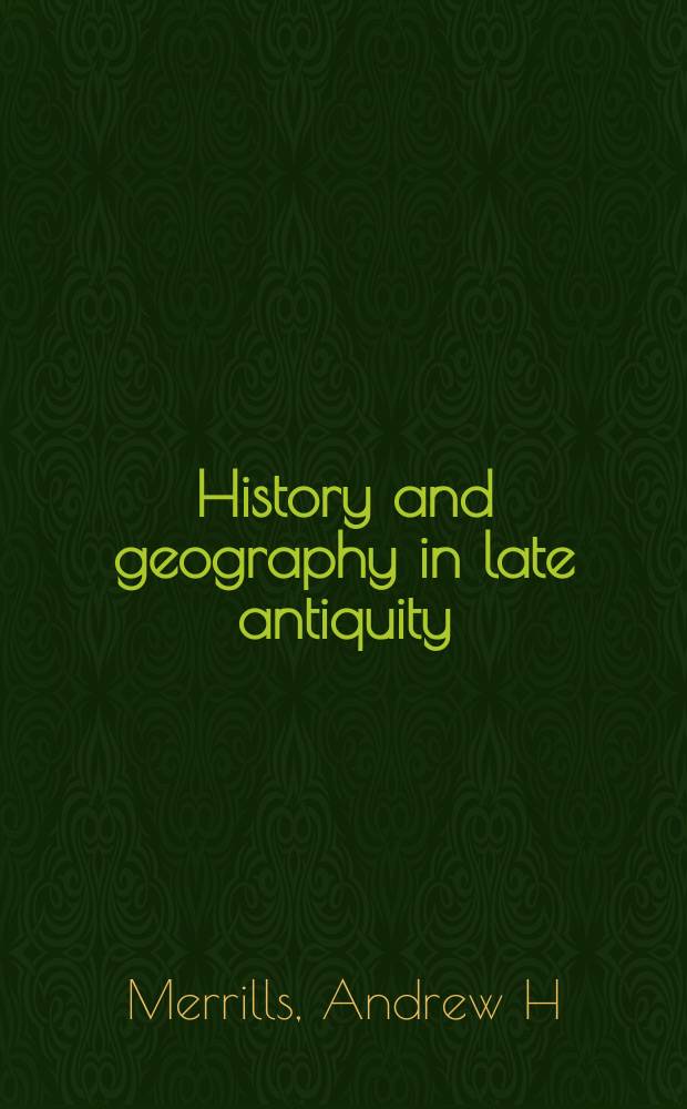 History and geography in late antiquity = История и география в поздней античности