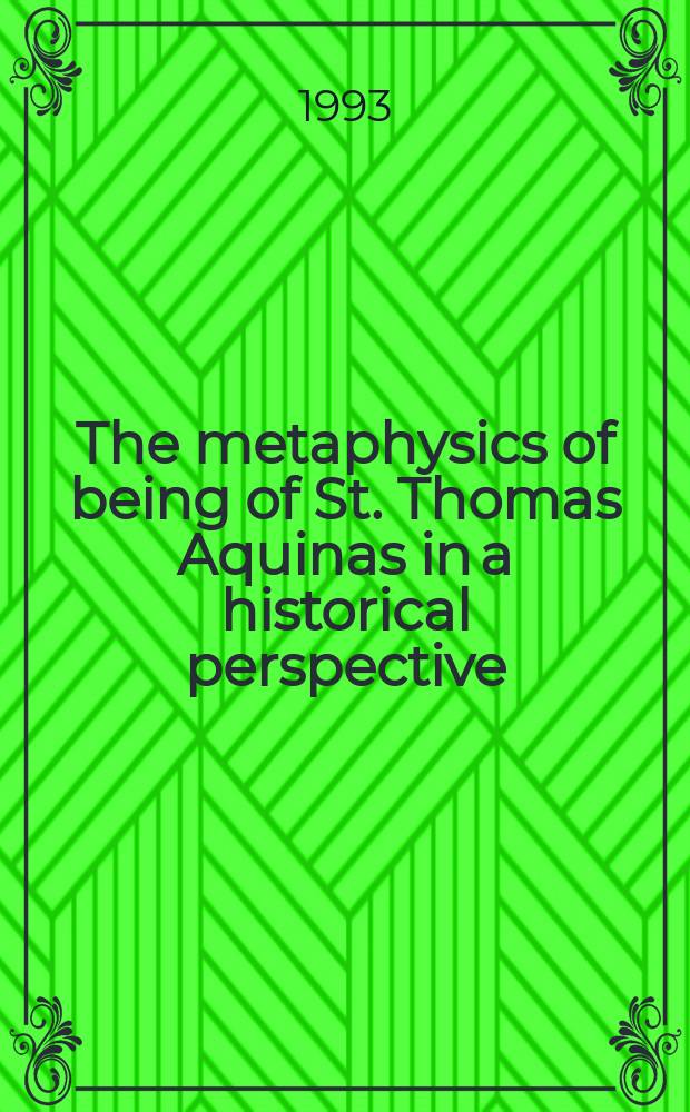 The metaphysics of being of St. Thomas Aquinas in a historical perspective = Метафизика бытия Фомы Аквинского в исторической перспективе