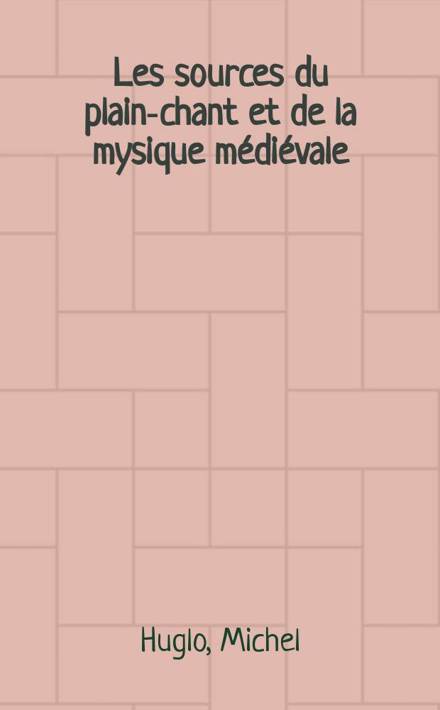 Les sources du plain-chant et de la mysique médiévale = Истоки григорианского хорала в средневековой музыке