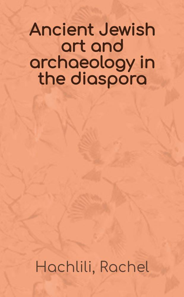 Ancient Jewish art and archaeology in the diaspora = Древнее еврейское искусство и археология в диаспоре.