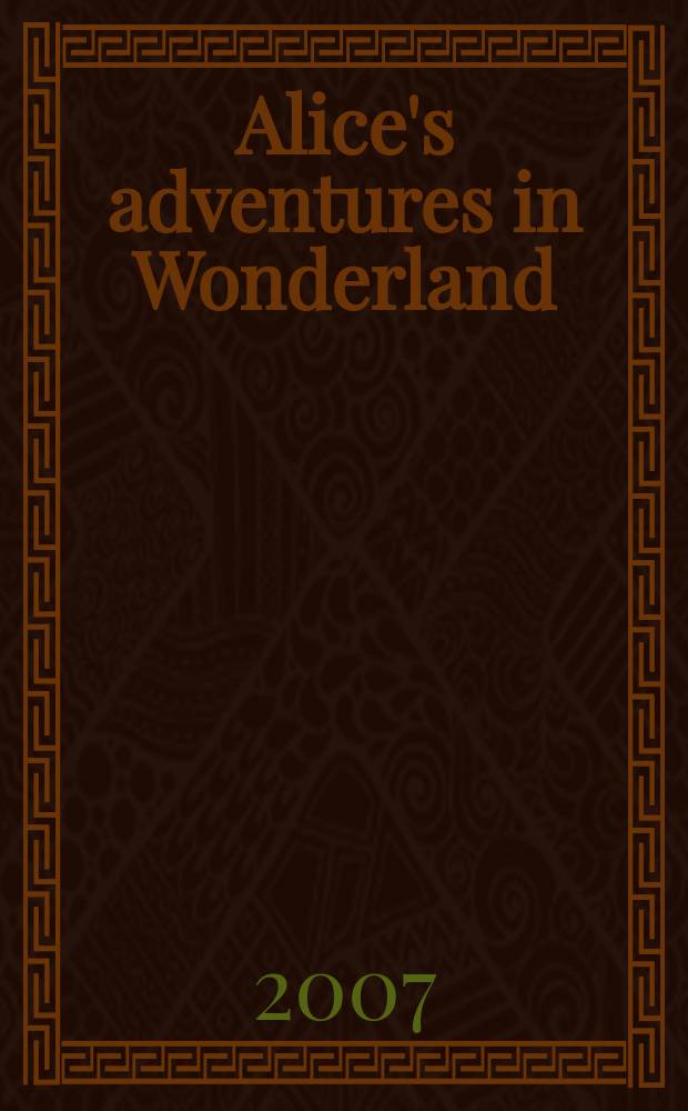 Alice's adventures in Wonderland : книга для чтения на английском языке