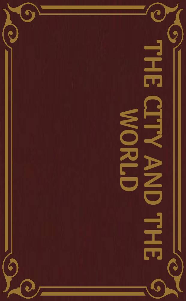 The City and the world : New York's global future = Город и мир. Нью-Йорк и его будущее