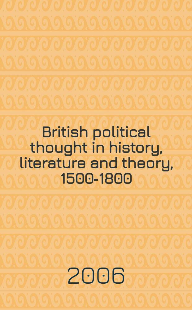 British political thought in history, literature and theory, 1500-1800 = Английская политическая мысль в истории, литературе и теории 1500 - 1800