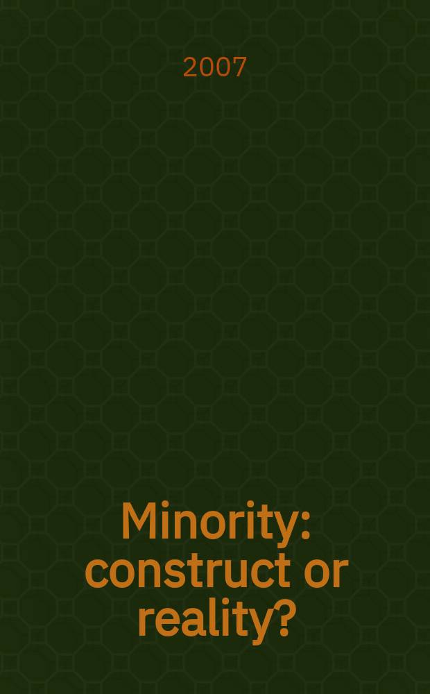 Minority: construct or reality? : on reflection and self-realization of minorities in history = Меньшинство: конфликт или реальность? Рефлексия и самореализация меньшинств в истории