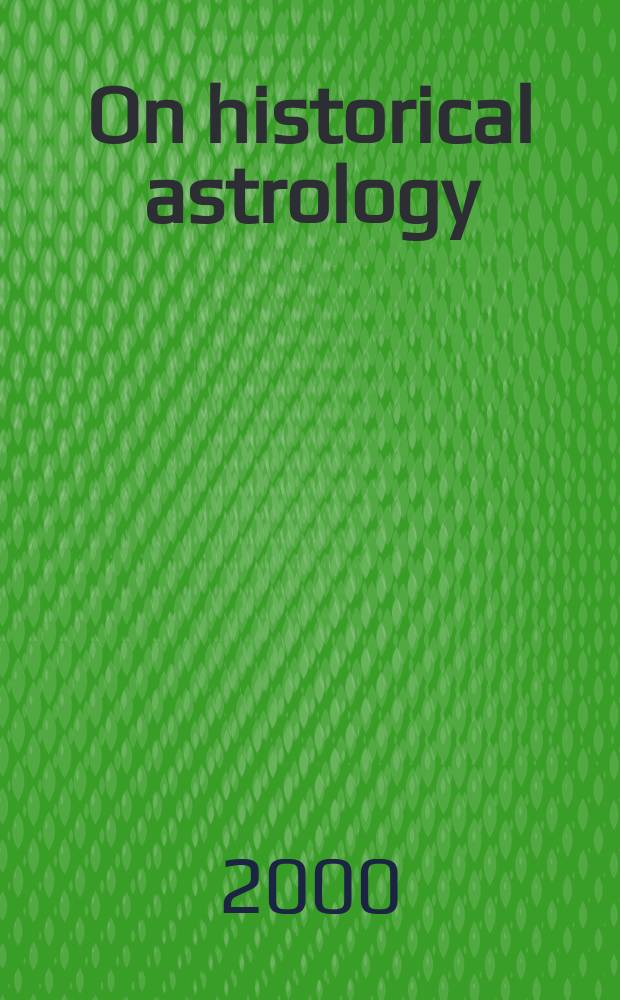 On historical astrology : the book of religions and dynasties (on the great conjunctions). Vol. 1 : The Arabic original