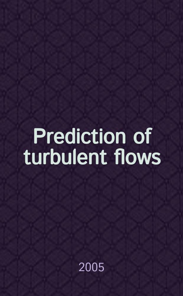 Prediction of turbulent flows