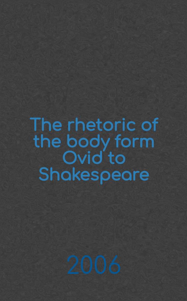 The rhetoric of the body form Ovid to Shakespeare = Риторика тела от Овидия к Шекспиру