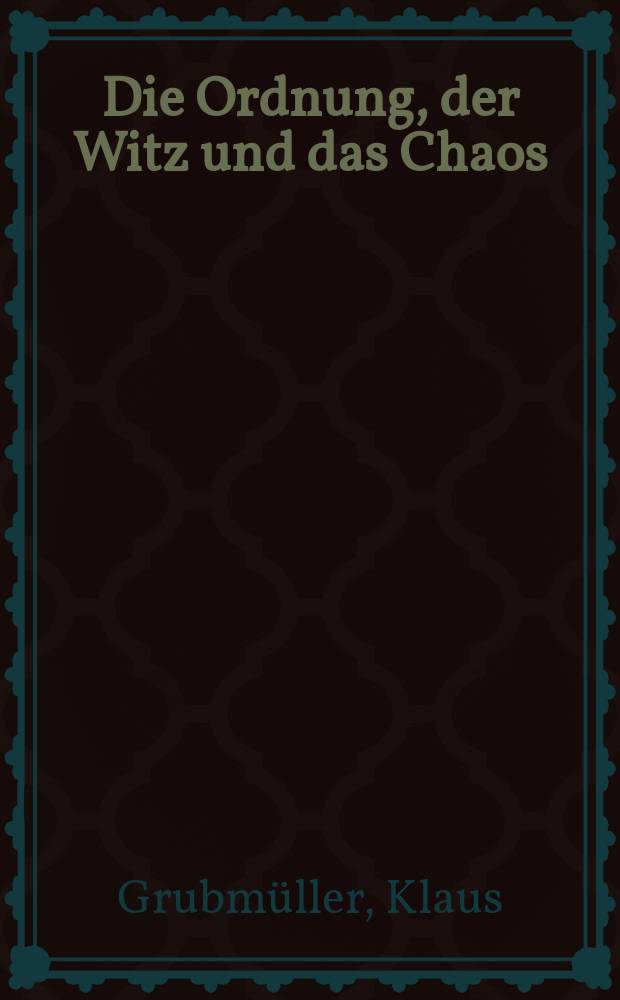 Die Ordnung, der Witz und das Chaos : eine Geschichte der europäischen Novellistik im Mittelalter: Fabliau, Märe, Novelle = Порядок,шутка и хаос