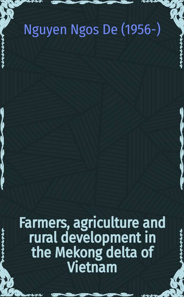 Farmers, agriculture and rural development in the Mekong delta of Vietnam = Фермеры, сельское хозяйство и сельское развитие в долине Меконга во Вьетнаме