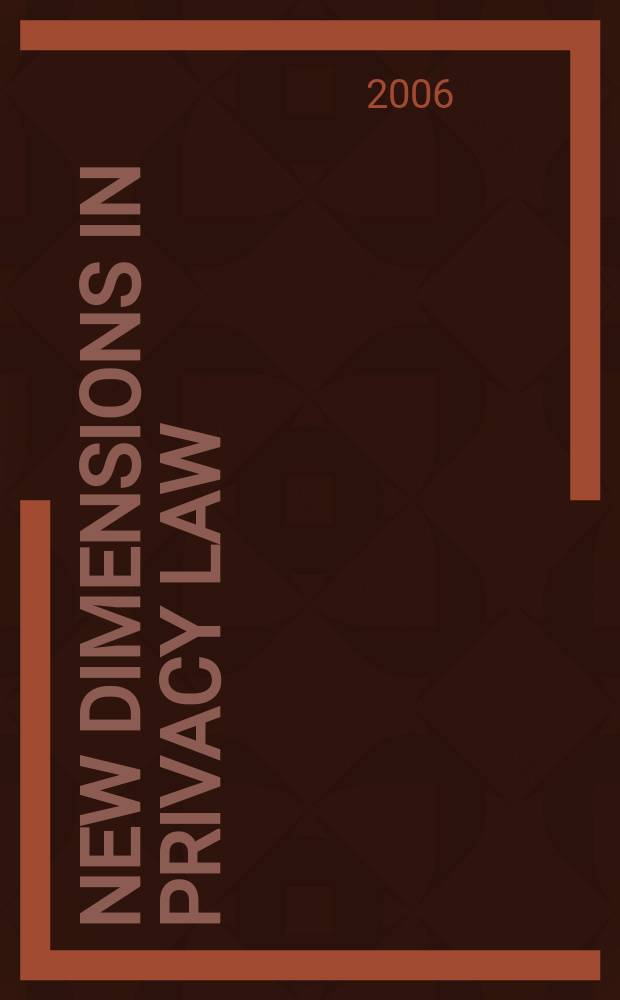 New dimensions in privacy law : international and comparative perspectives = Новые размеры в частном праве