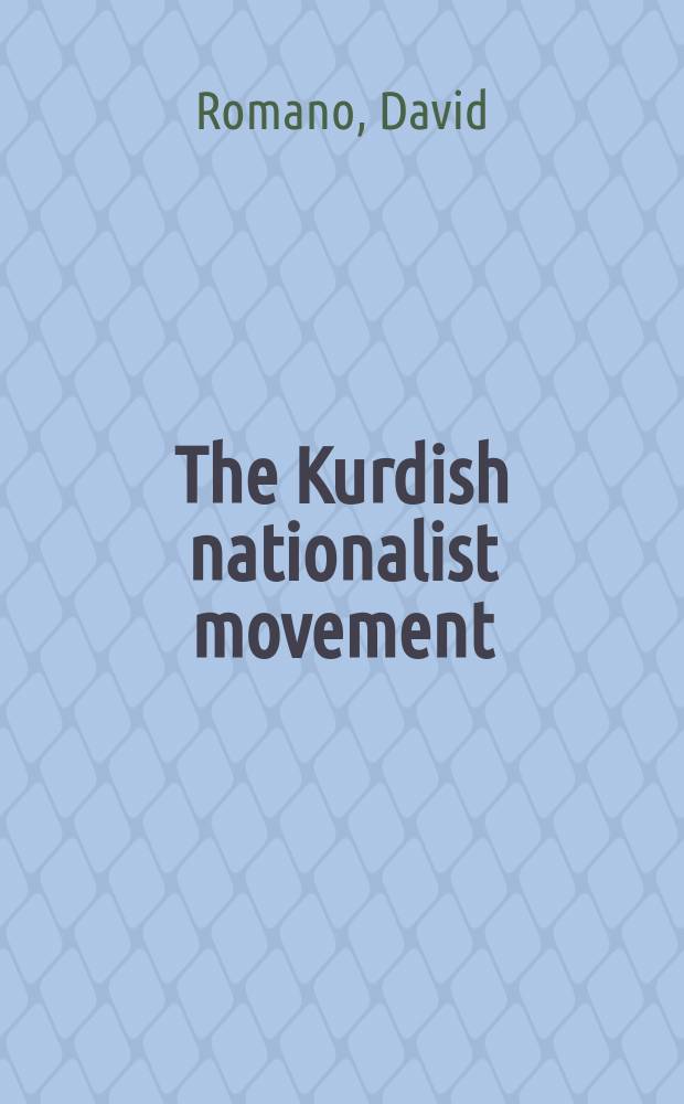 The Kurdish nationalist movement : opportunity, mobilization, and identity = Курдское националистическое движение: возможности, мобилизация и идентичность