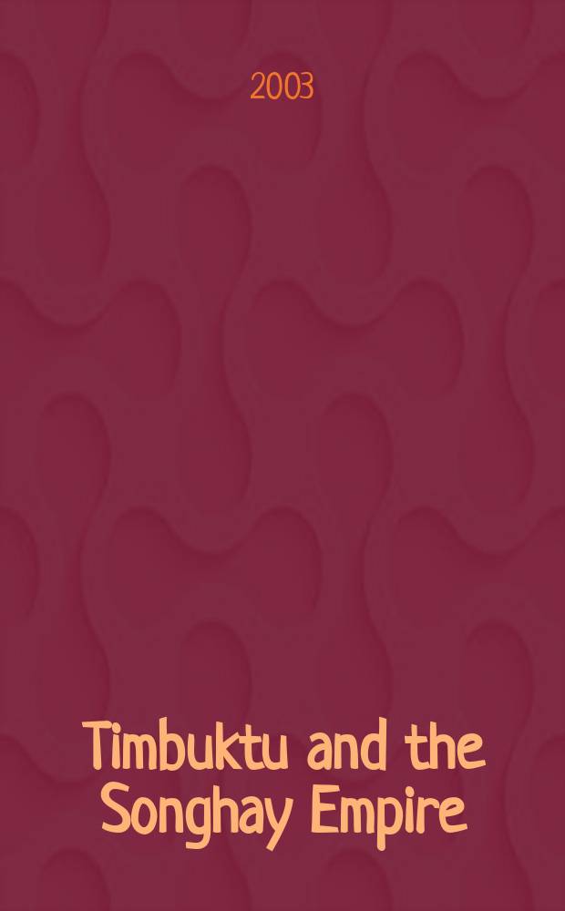 Timbuktu and the Songhay Empire : al-Sa`dī's Ta'rīkh al-Sūdān down to 1613 and other contemporary documents = Тимбукту и империя Сонгаи