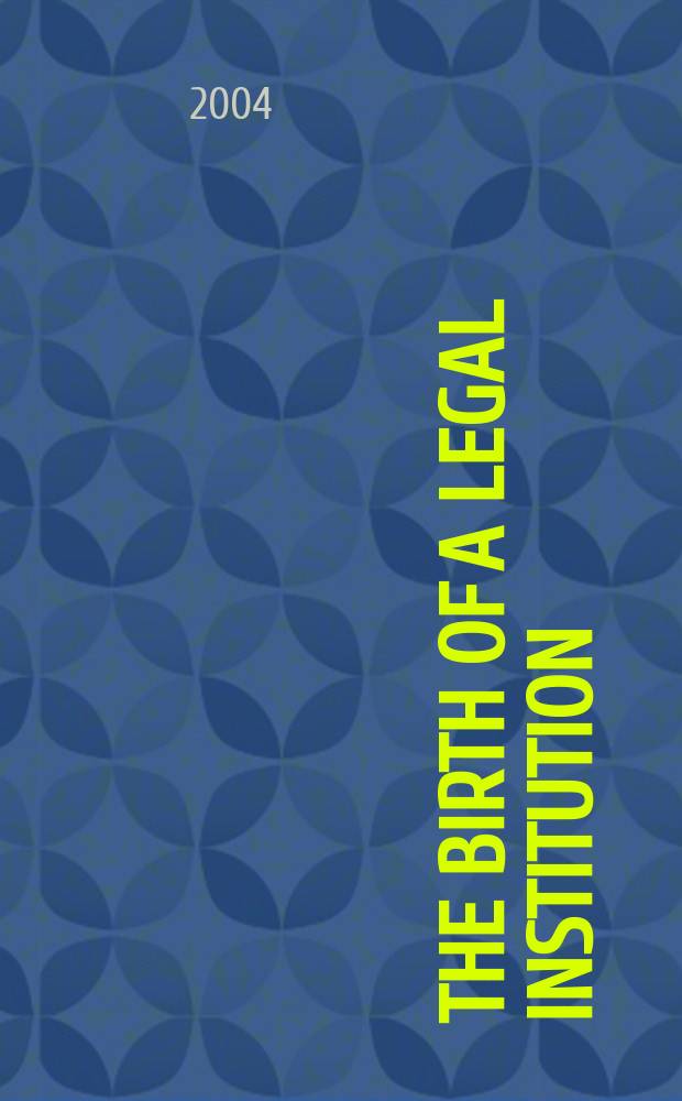 The birth of a legal institution : the formation of the waqf in third-century A.H. Hanafī legal discourse = Источник правового института. Образование вакуфа в третьем столетии