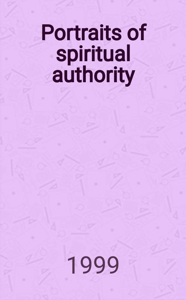 Portraits of spiritual authority : religious power in early Christianity, Byzantium, and the Christian Orient = Портреты духовной власти: Религиозная власть в раннем христианстве, Византии и на христианском Востоке