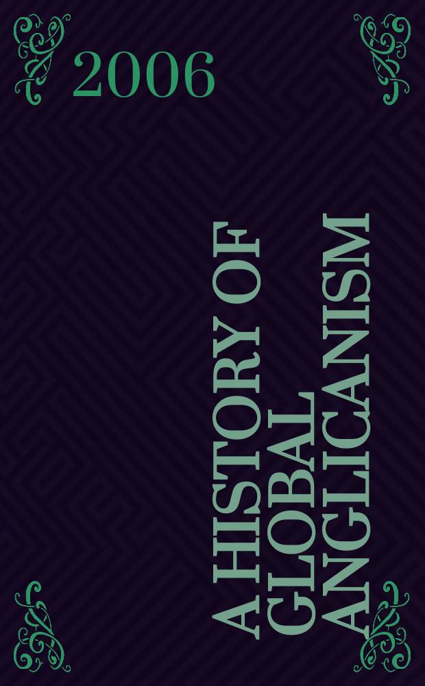 A history of global Anglicanism = История мирового англиканства