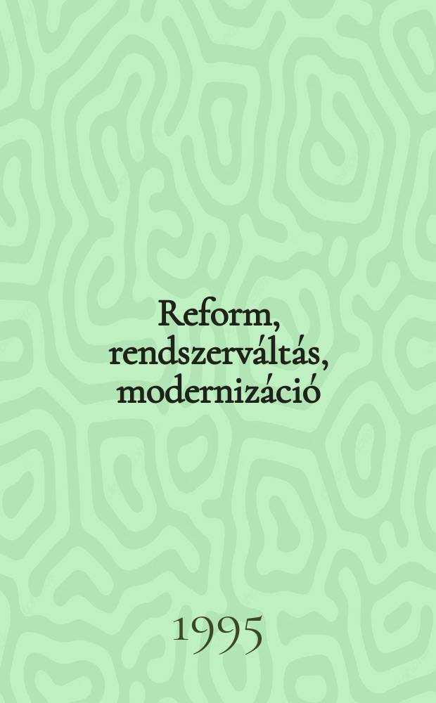 Reform, rendszerv&aacute;lt&aacute;s, moderniz&aacute;ci&oacute; : tanulm&aacute;nyok Csik&oacute;s-Nagy B&eacute;la akad&eacute;mikus 80. sz&uuml;let&eacute;snapj&aacute;ra = Реформы, предпринимательство, модернизация: Сборник научных трудов к 80-летию академика Бель Чикош-Надя