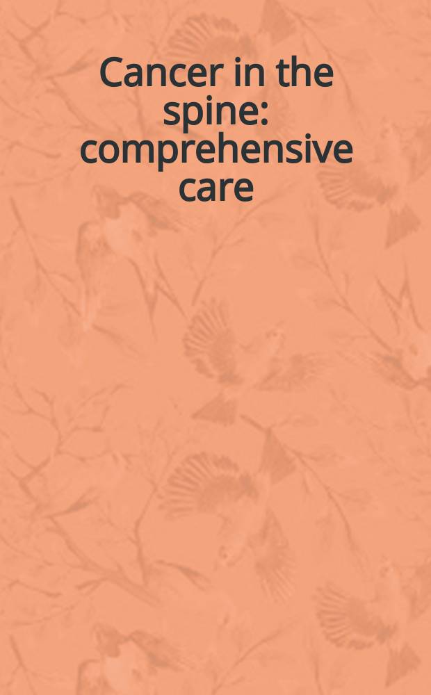 Cancer in the spine : comprehensive care = Рак позвоночника