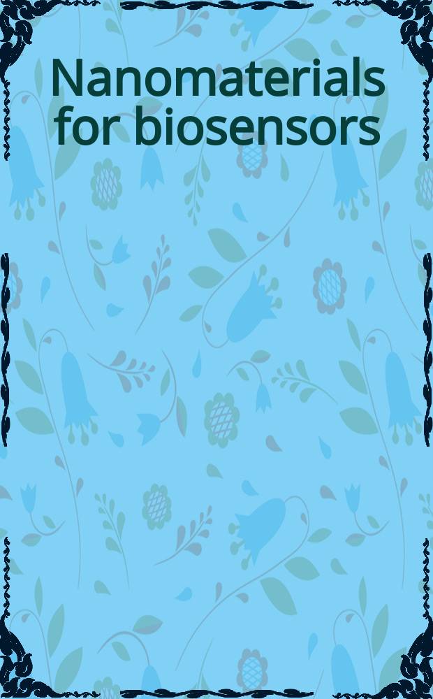 Nanomaterials for biosensors = Наноматериалы для биосенсеров
