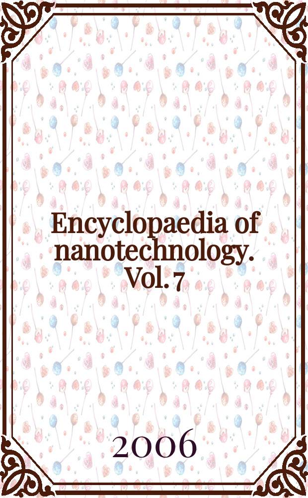 Encyclopaedia of nanotechnology. Vol. 7