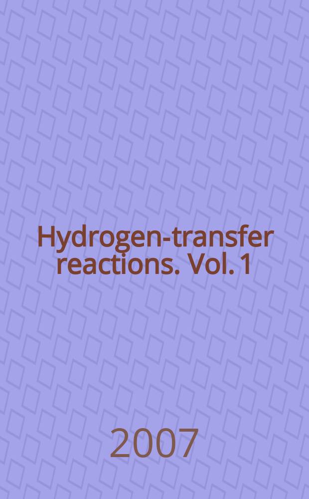 Hydrogen-transfer reactions. Vol. 1 : [Physical and chemical aspects I-III]