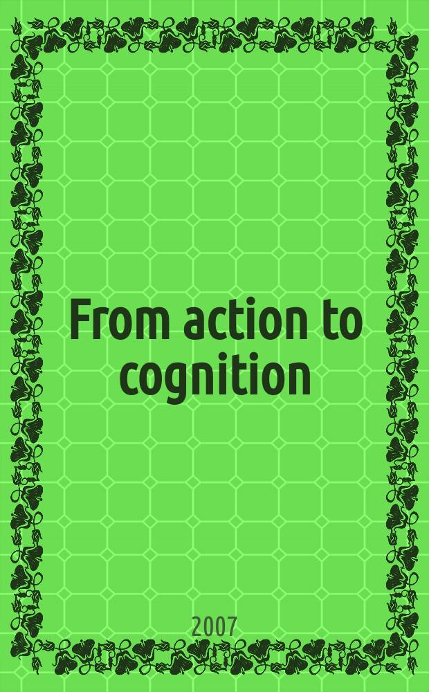 From action to cognition : based on the papers presented at the Conference, October 2005 in Southern Italy = От действия к познанию.