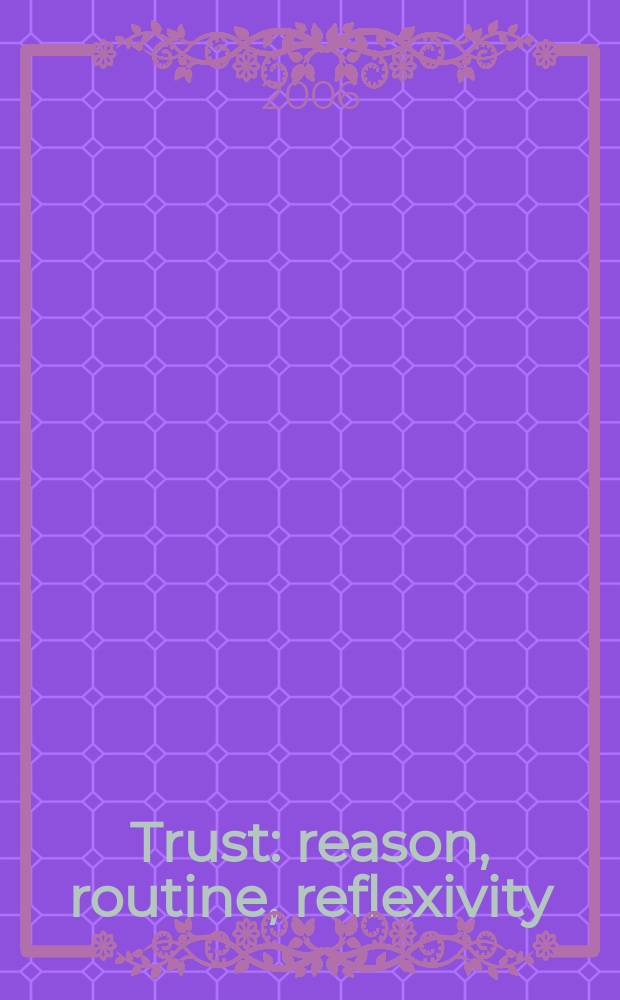Trust: reason, routine, reflexivity = Доверие: причина, порядок, привычка