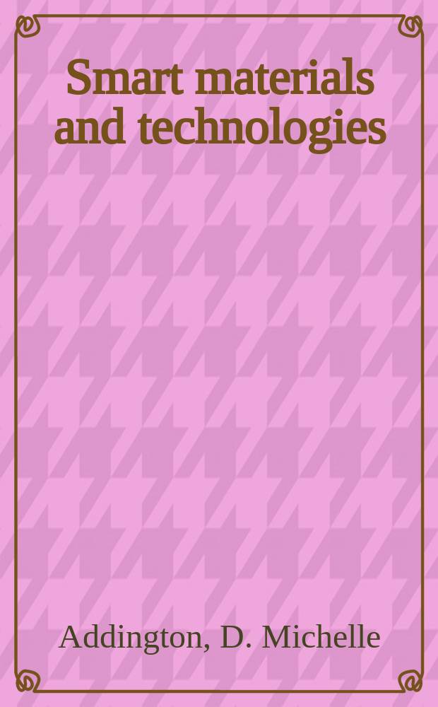 Smart materials and technologies : for the architecture and design professions